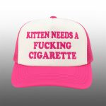 Kitten Needs A Fucking Cigarette Hat