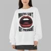 Mouths Can't Get Pregnant Shirt 9 Mouths Cant Get Pregnant Shirt 3 9