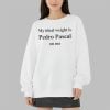 My Ideal Weight Is Pedro Pascal On Me Shirt 3 9