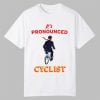 NYC Its Pronounced Cyclist Shirt 0 0