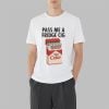 Pass Me A Fridge Cig Shirt 3 7