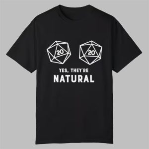 DnD Yes They Are Natural Shirt 0 0