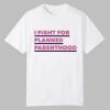 PinkPantheress I Fight For Planned Parenthood Shirt 11 PinkPantheress I Fight For Planned Parenthood Shirt 0 0