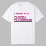 PinkPantheress I Fight For Planned Parenthood Shirt