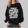 Teach Your Kids To Change Their Oil Not Their Gender Shirt 2 4