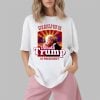 The Best Part Of Waking Up Is Trump Is President Shirt 1 2
