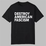 Tom Morello Destroy Ameican Fascism Shirt