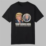 Trump Blowing Bubba Meme Shirt