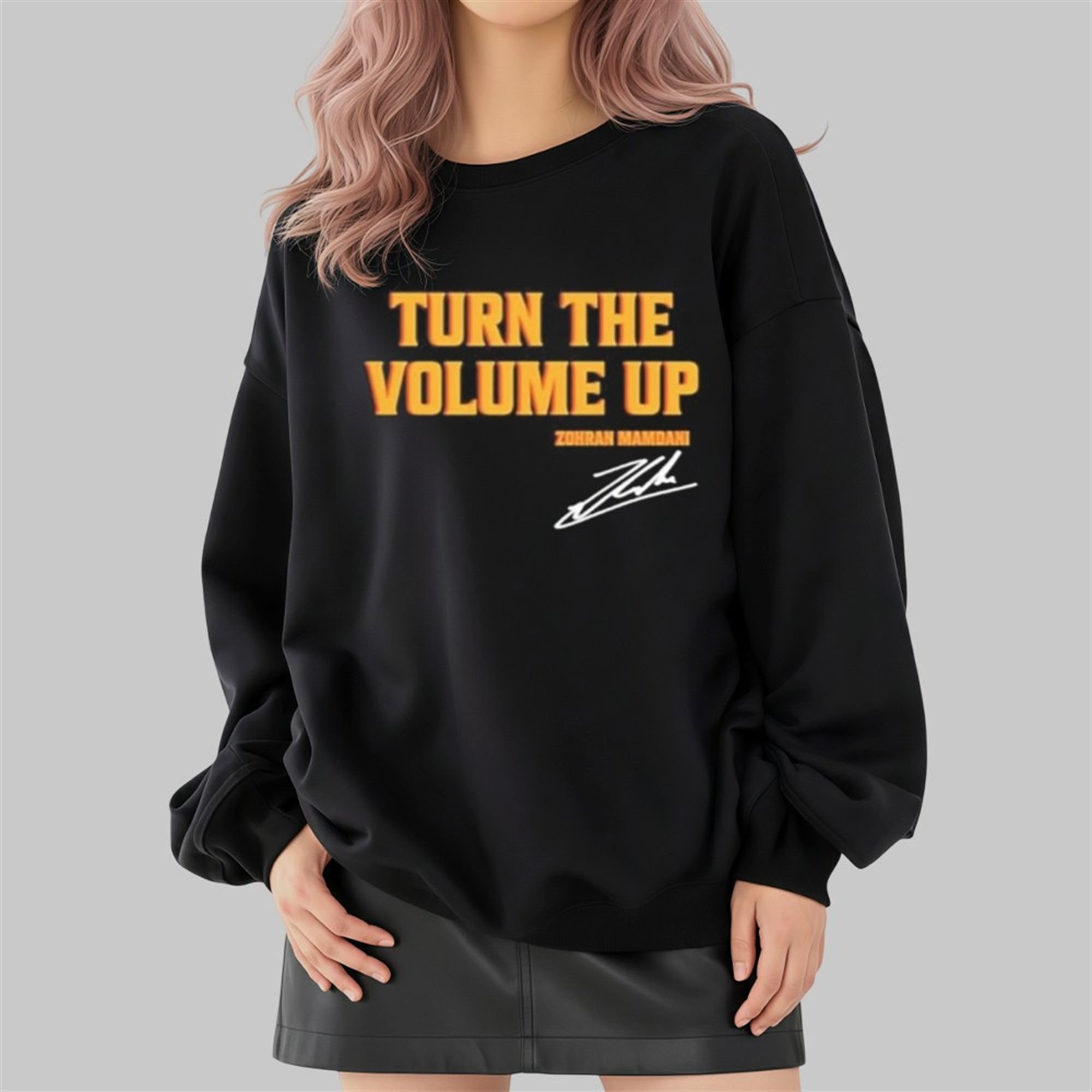 Turn the Volume Up Zohran Mamdani Shirt 4 Turn the Volume Up Zohran Mamdani Shirt 2 4 Tshirt,Hoodie,Sweatshirt