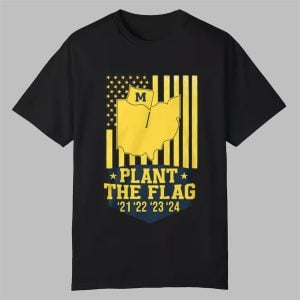 2025 Michigan Plant The Flag 21222324 Shirt 0 0