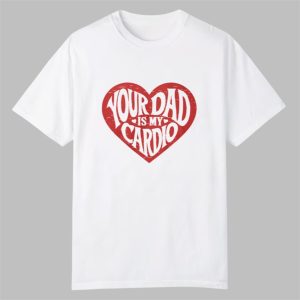 Bri Blossom Your Dad Is My Cardio Shirt 0 0