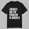 Zeek Arkham Liberals Are The Problem In America Shirt 11 Zeek Arkham Liberals Are The Problem In America Shirt 0 0