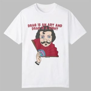 Kevin Bacon Drag Is An Art And Drag Is A Right Shirt 0 0