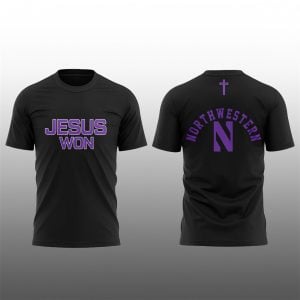 2025 Northwestern Football JESUS WON Shirt Tshirt,Hoodie,Sweatshirt