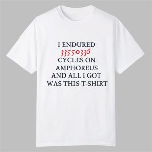 I Endured 33550336 Cycles On Amphoreus And All I Got Was This Shirt 0 0