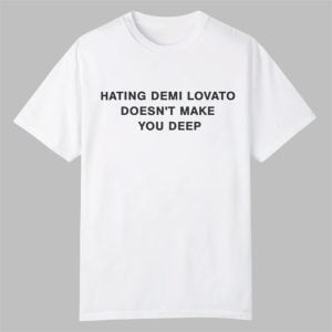 Addison Rae Hating Demi Lovato Doesnt Make You Deep Shirt 0 0