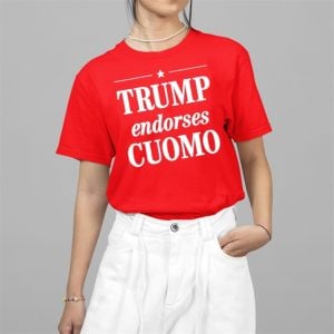 Andrew Cuomo Trump Endorses Cuomo Shirt 5 2