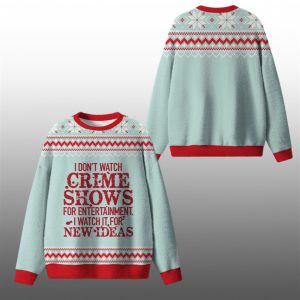 2025 Christmas I Don't Watch Crime Shows Ugly Sweater