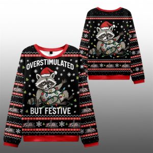 2025 Christmas Raccoon Overstimulated But Festive Ugly Sweater 1 1