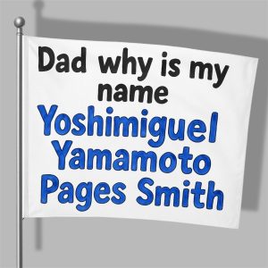 Dad Why Is My Name Yoshimiguel Yamamoto Pages Smith Flag 1