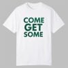 0 Jordan Love Come Get Some Shirt 1