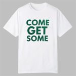 Jordan Love Come Get Some Shirt