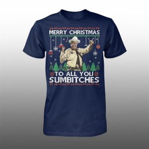 Merry Christmas To All You Sumbitches Shirt 1