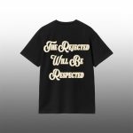 The Rejected Will Be Respected Shirt