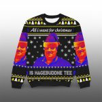 2025 All I Want For Christmas Is Hagebuddne Tee Ugly Sweater