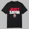 2025 Buckeyes Just Sayin Shirt 8 2025 Buckeyes Just Sayin Shirt 0 0