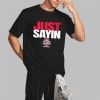 2025 Buckeyes Just Sayin Shirt 7 2025 Buckeyes Just Sayin Shirt 2 3