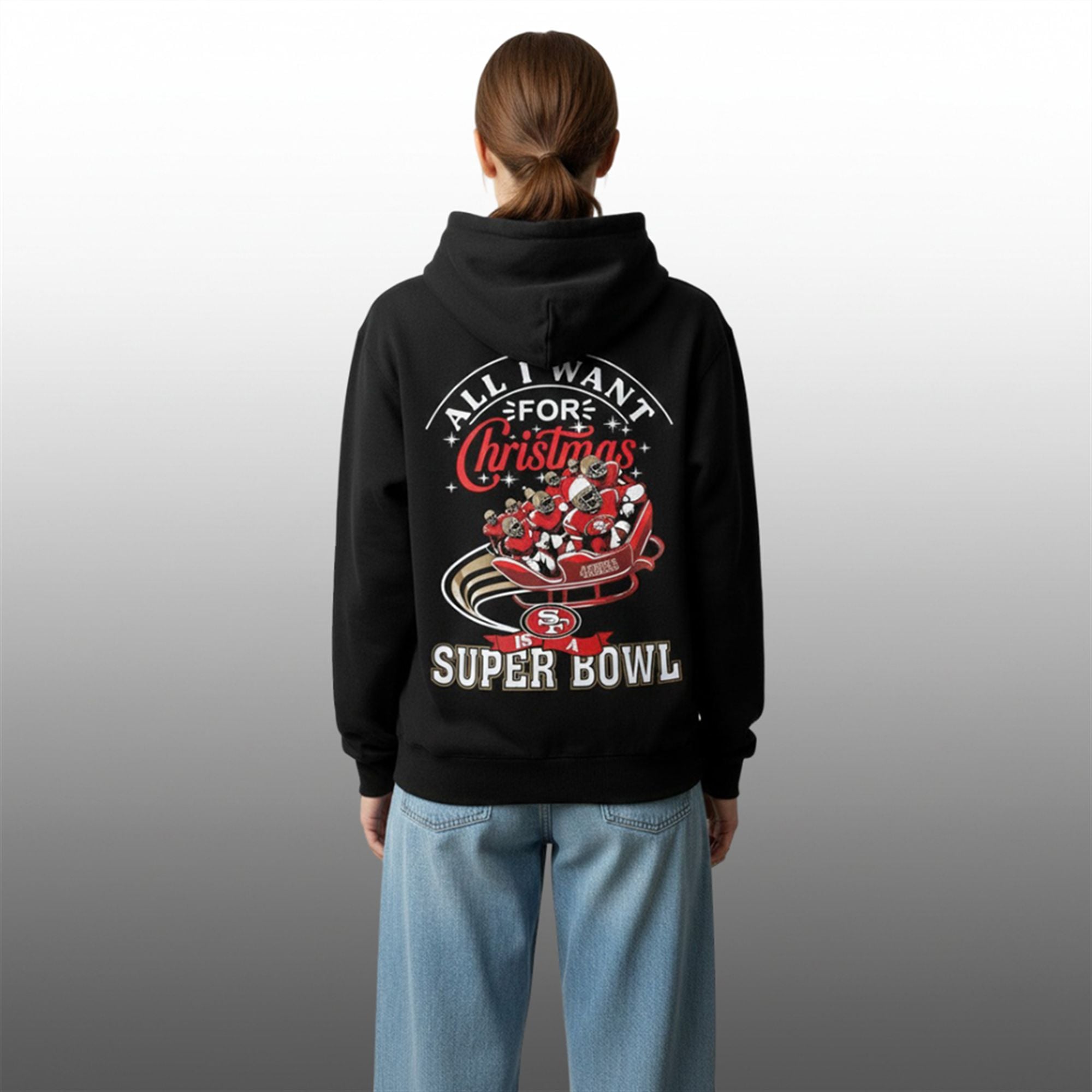 2025 SF 49ers All I Want For Christmas Is A Bowl Hoodie 2 2025 SF 49ers All I Want For Christmas Is A Bowl Hoodie 2