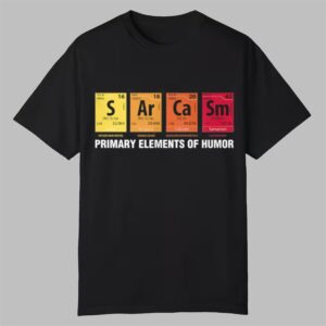 Primary Elements Of Humor Shirt 0 0
