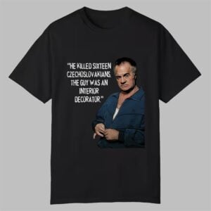 Sopranos Paulie Walnuts He Killed Sixteen Czechoslow Akians Shirt 0 0