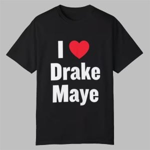 Will Campbell I Love Drake Maye Shirt 0 0