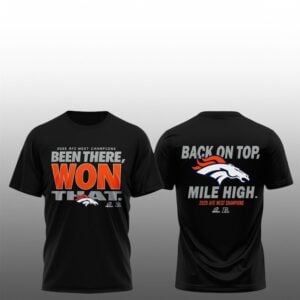 3 Denver Broncos 2025 AFC West Champions Back On Top Mile High Shirt