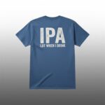 Dad Jokes IPA Lot When I Drink Shirt