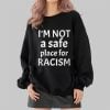 American AF I'm Not A Safe Place For Racism Shirt 8 American AF Im Not A Safe Place For Racism Shirt 2 4