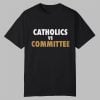 Catholics VS Committee Shirt 0 0