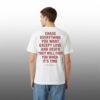 Chase Everything You Want Except Love and Death Shirt 3