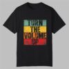 Donald Trump Turn The Volume Up Shirt 10 Donald Trump Turn The Volume Up Shirt 0 0