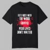 Feet First Into The Wood Chipper Pedo Lives Dont Matter Shirt 0 0