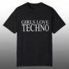 George Daniel Girls Love Techno Shirt 0 0
