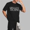Girls Love Techno Shirt 2 3