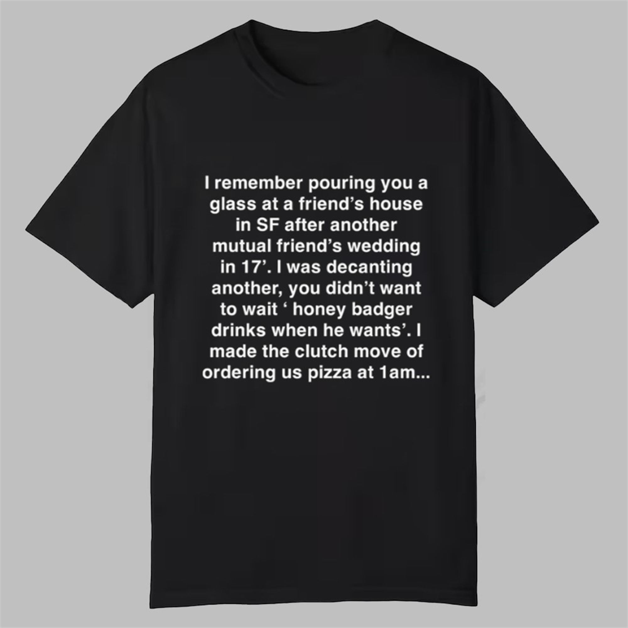 I Made The Clutch Move Of Ordering Pizza at 1AM Shirt 1 I Made The Clutch Move Of Ordering Pizza at 1AM Shirt 0 0