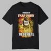 I Paused My Fnaf Porn To Be Here Shirt 0 0