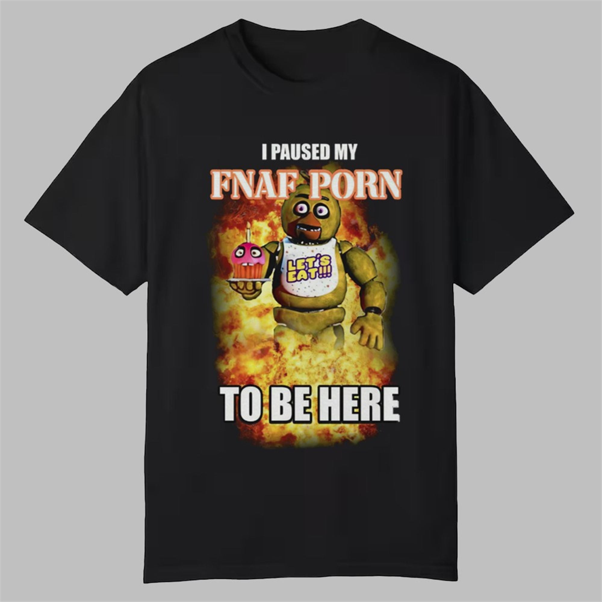 I Paused My Fnaf Porn To Be Here Shirt 1 I Paused My Fnaf Porn To Be Here Shirt 0 0