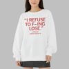 I Refuse To Fucking Lose Carter Booth Shirt 3 9