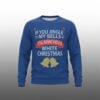 If You Jingle My Bells Ill Give You A White Christmas Ugly Sweater 1