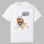 Jose Alvarado Small Dog Energy Shirt